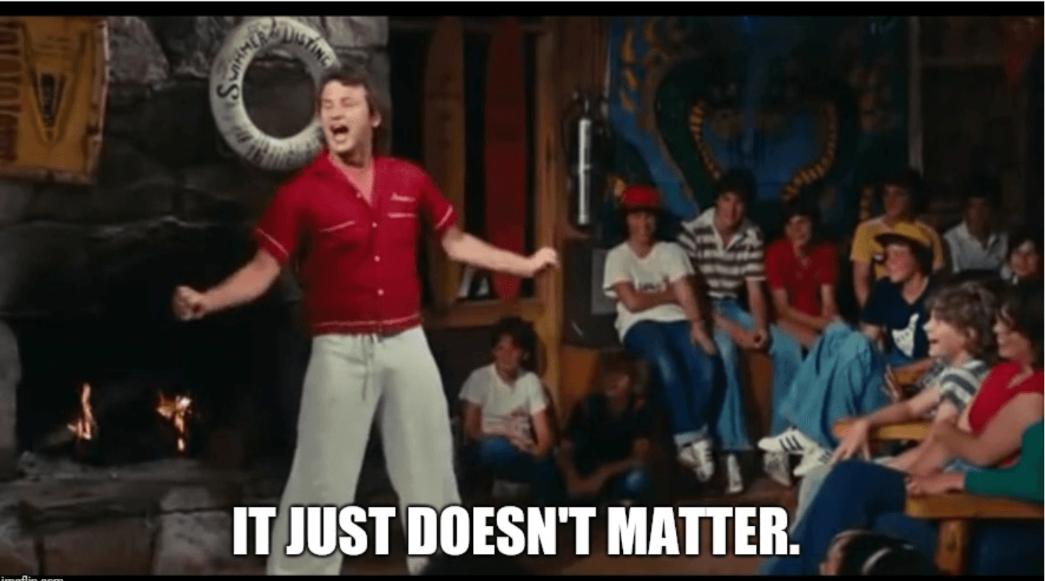 It just doesn't matter meme